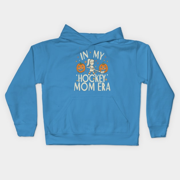 In My HOCKEY Mom Era Women Mama Sport Player Kids Hoodie by rhazi mode plagget